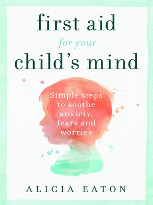 cover image of First Aid for your Child's Mind